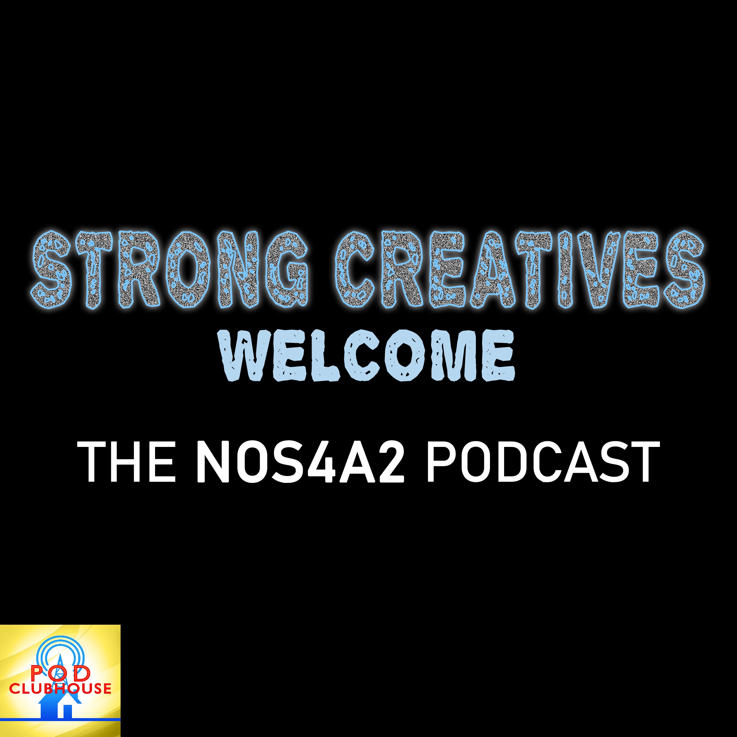 Strong Creatives Welcome: The NOS4A2 Podcast