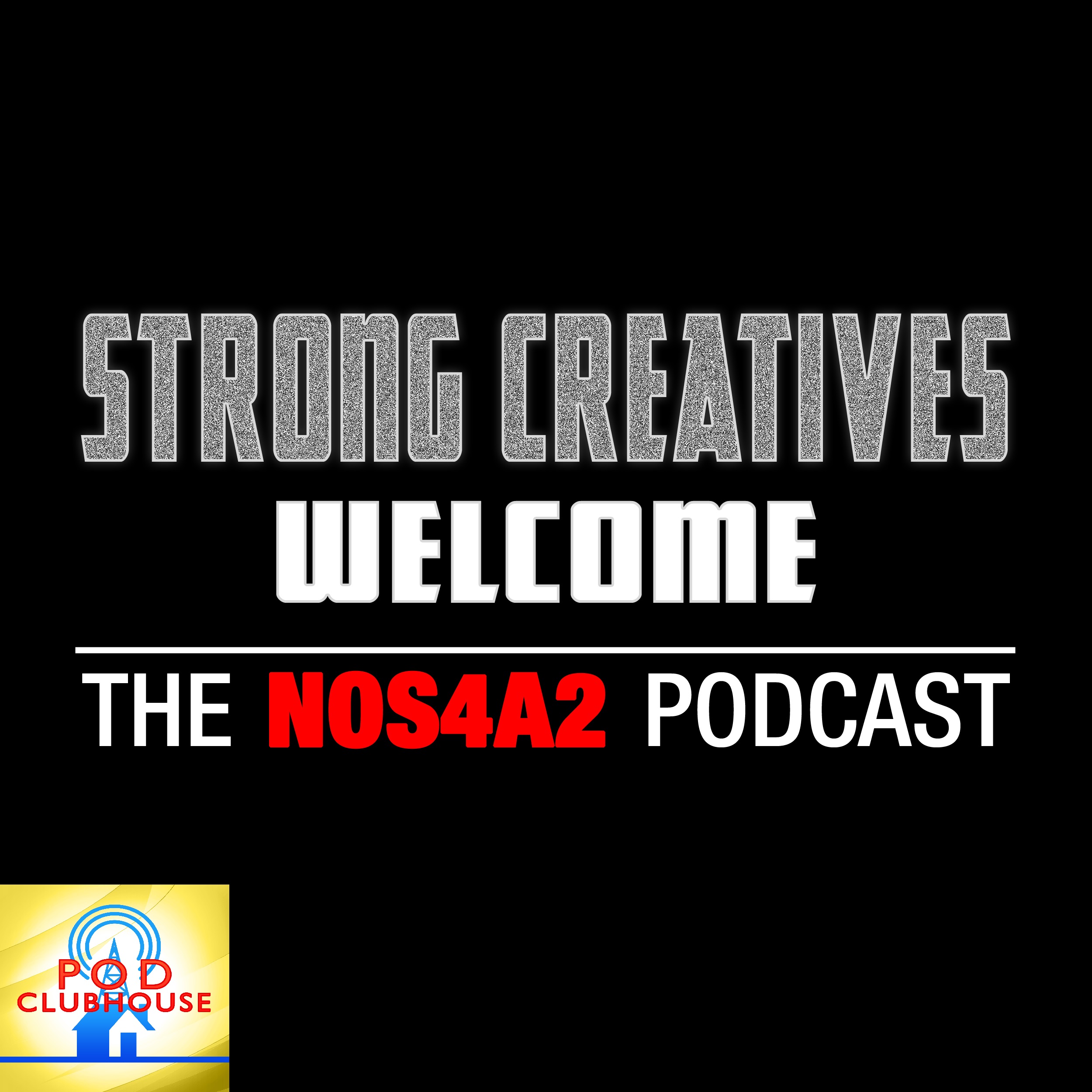 Strong Creatives Welcome: The NOS4A2 Podcast