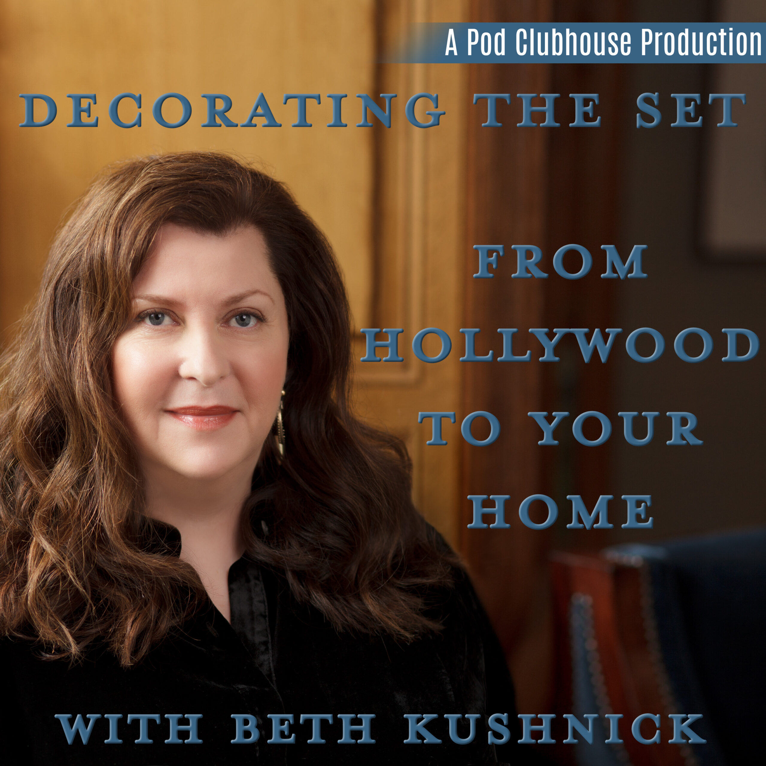 Decorating the Set - From Hollywood to Your Home with Beth Kushnick